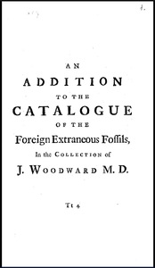 An Addition to the Catalogue of the Foreign Extraneous Fossils in the Collection of J. Woodward M.D.